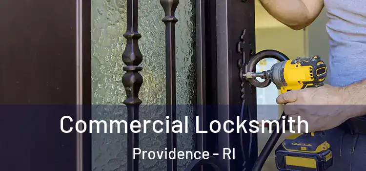 Commercial Locksmith Providence - RI