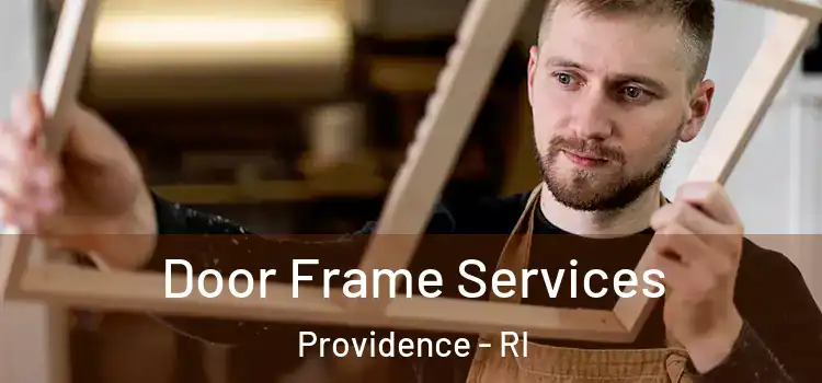 Door Frame Services Providence - RI