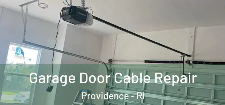  Garage Door Cable Repair Providence - RI