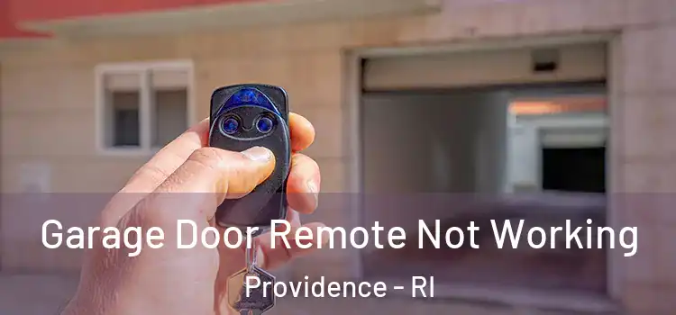  Garage Door Remote Not Working Providence - RI