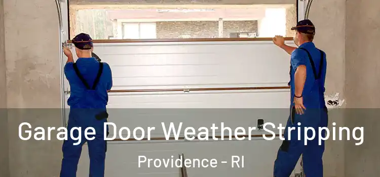  Garage Door Weather Stripping Providence - RI