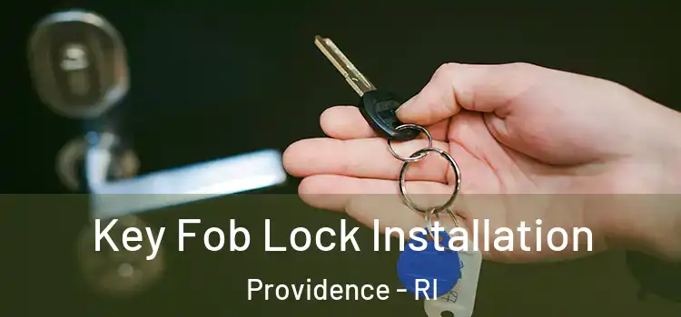 Key Fob Lock Installation Providence - RI