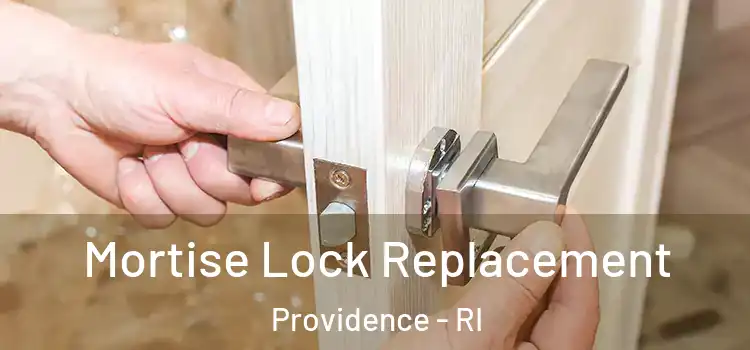 Mortise Lock Replacement Providence - RI
