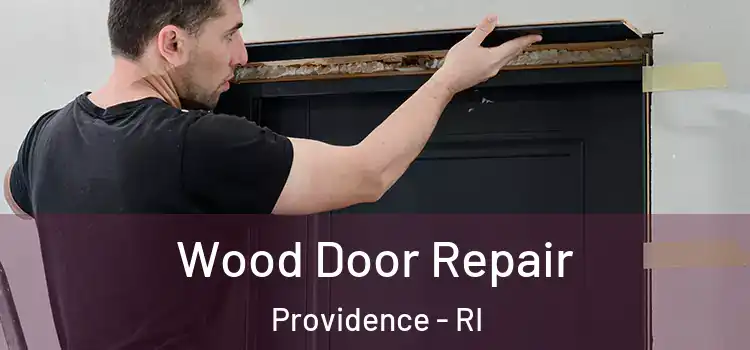 Wood Door Repair Providence - RI